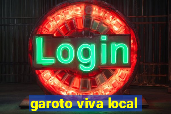 garoto viva local